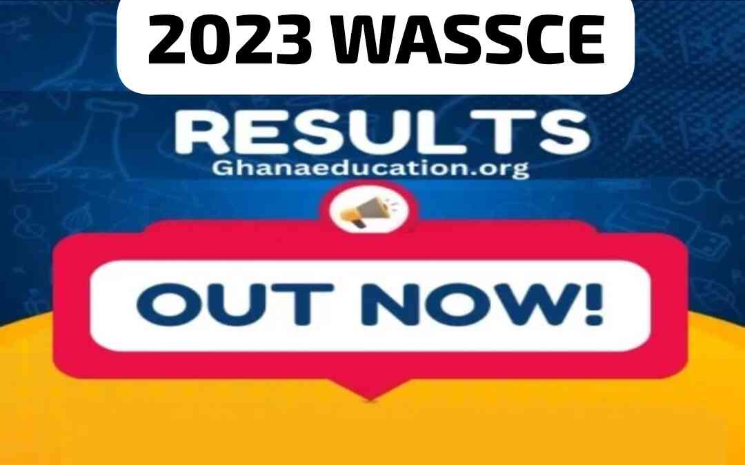 How To Check 2023 WASSCE Results Now