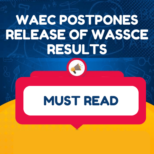 WAEC postpones release of 2023 WASSCE result