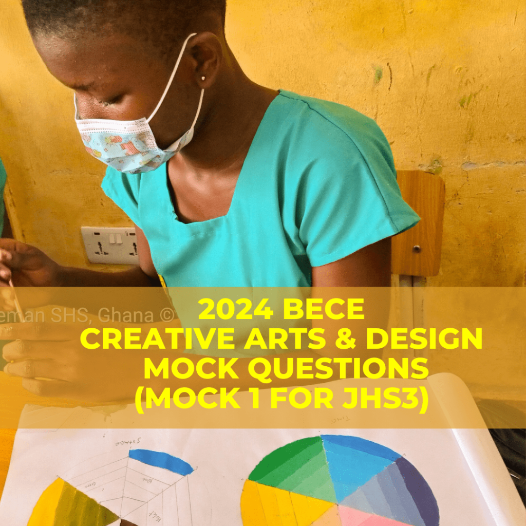 2024 BECE Creative Arts and Design Mock Questions Check here