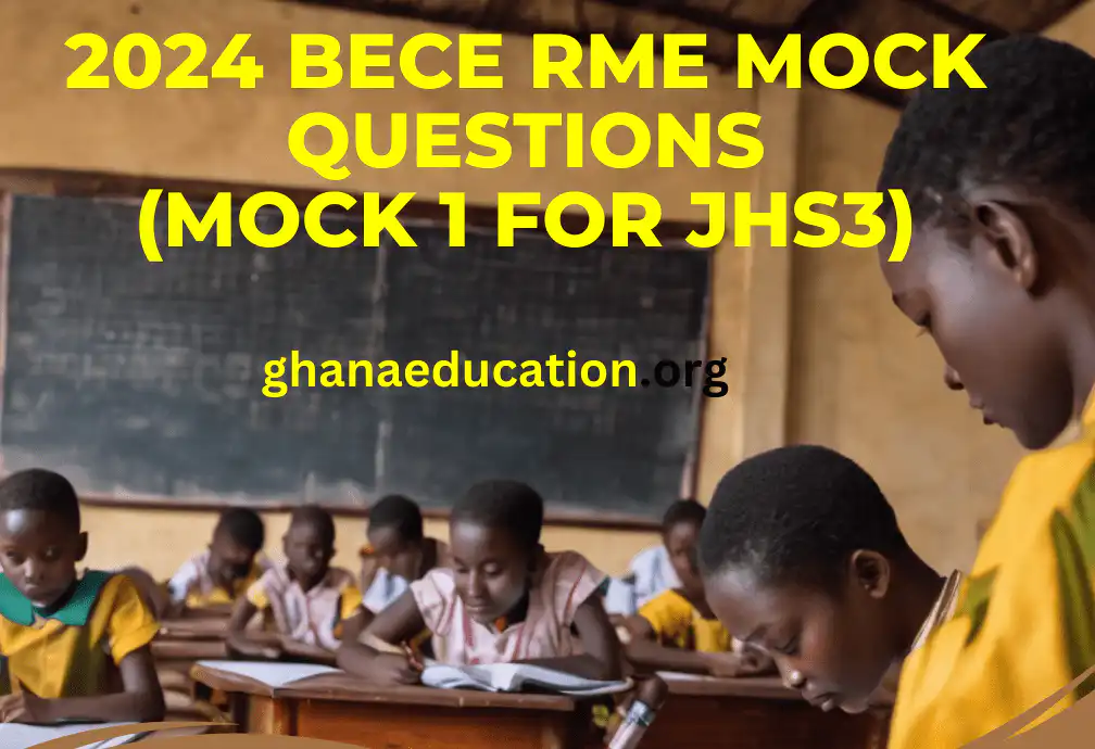 2024 BECE RME Mock Questions (MOCK 1 Sample Questions For JHS 3)