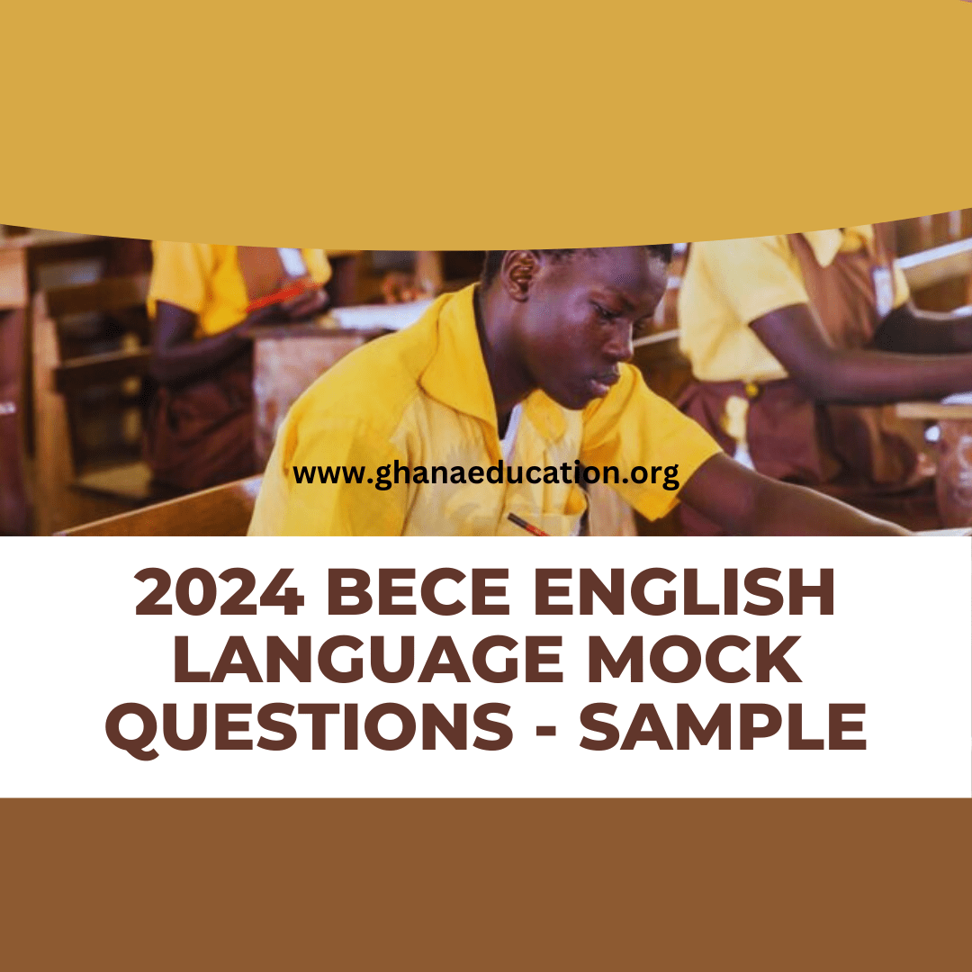 2024 BECE English Language Mock Questions (Sample MOCK 1)