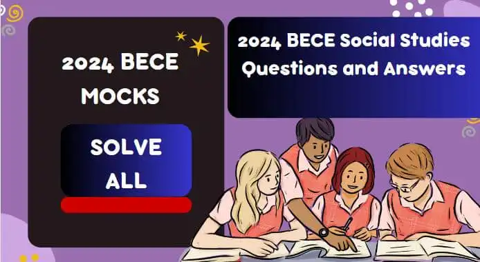 2024 BECE Social Studies Mock 2 Objective Tests And Answers