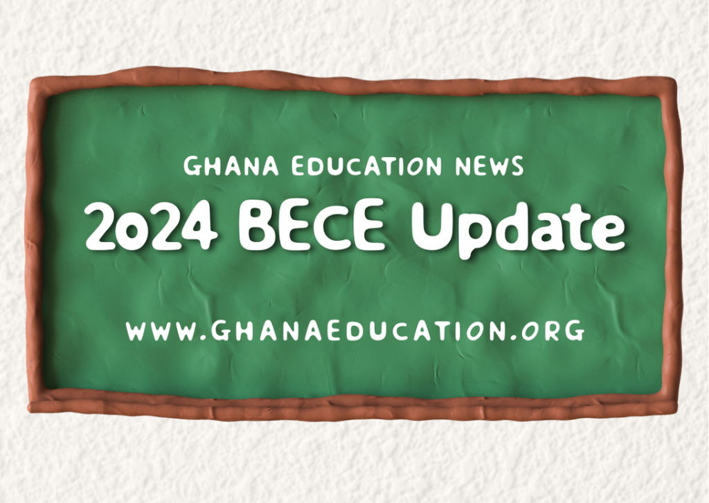6 Changes in the 2024 BECE Exam Format Ghana Education News