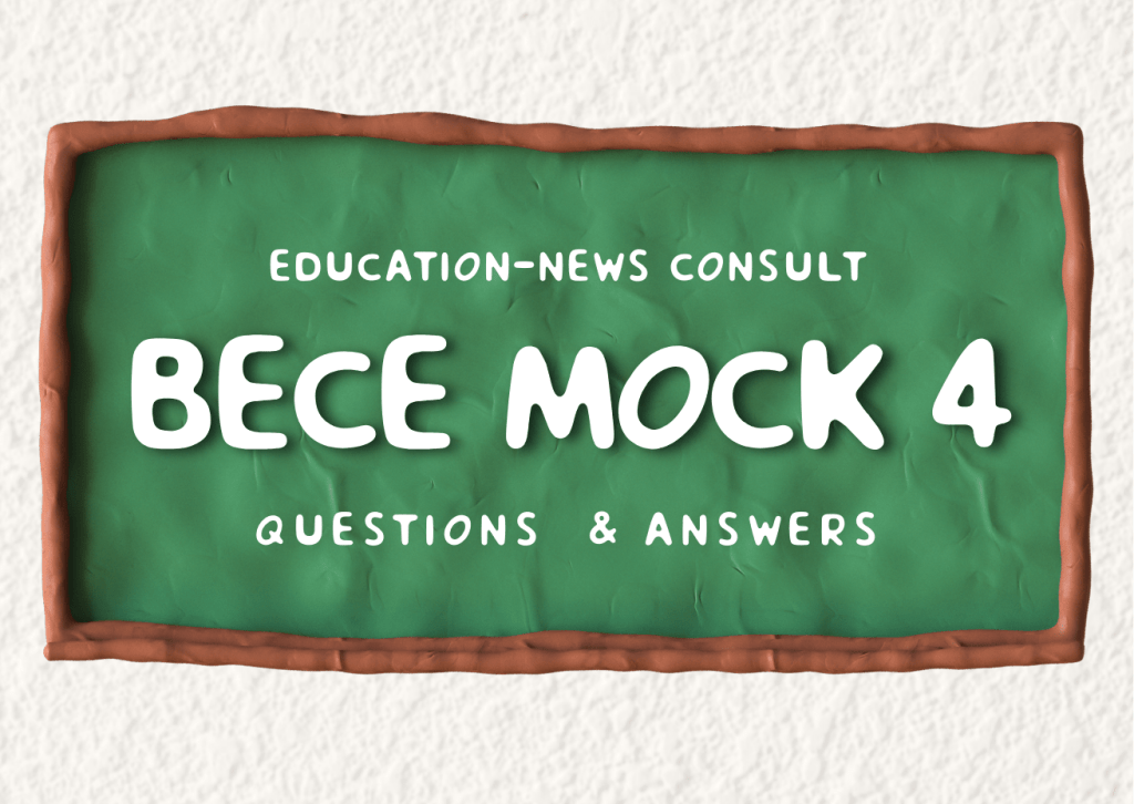 4th 2024 BECE Mock Exam (Tough Questions % Set 1): Buy Here