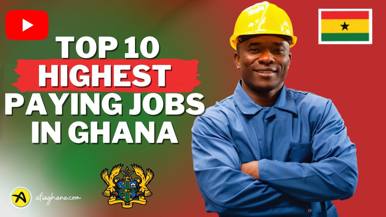 Top 10 Highest Paying Jobs In Ghana 2024