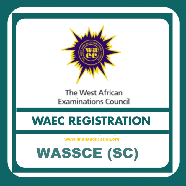 2024 WASSCE (SC) Biometric Registration Date Released Ghana Education