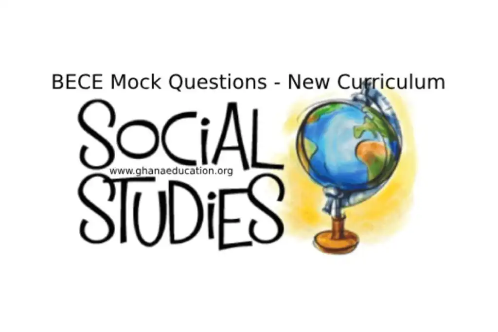 BECE Social Studies Question Changes 2025 BECE Social Studies Revision Download the 2024 BECE Social Studies Mock 2 Questions