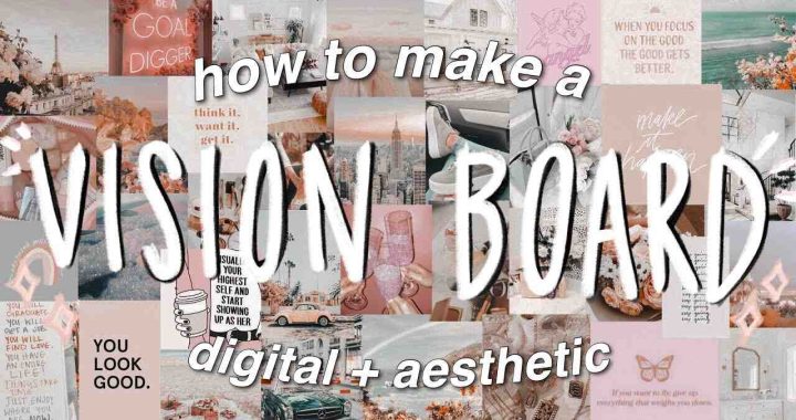How to Create a Vision Board to Manifest Your Dreams