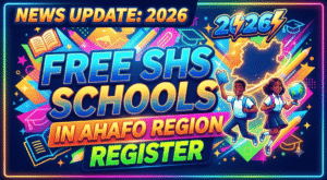 2026 Free SHS Schools in Ahafo Region Register – All Categories