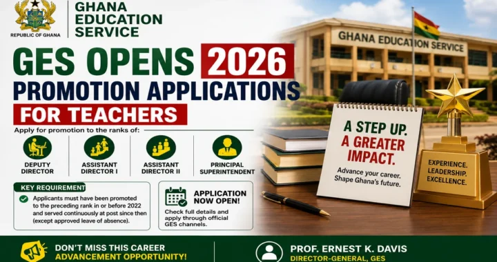 BREAKING GES Opens 2026 Promotion Applications for Teachers – Check the New Qualification Rules Now